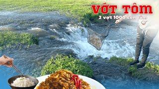 2 CÚ VỚT 1000 CON TÔM ► Đi Vớt Tôm Nhỏ Về Rang Thật Cay Ăn Với Cơm Nóng