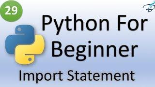 Python Tutorial for Beginners | Import Statements #29