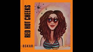 Bskar - Red Hot Cheeks