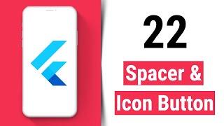 Spacer & Icon Button - Flutter Tutorial for Beginners