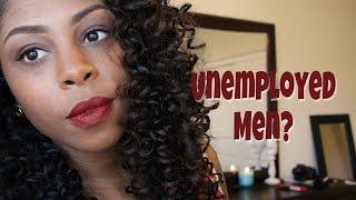 Unemployed Men | Real Men vs. Boy | Women Support