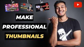 How To Make Professional Thumbnails For YouTube Videos (2025) | YouTube Thumbnail Kaise Banaye 