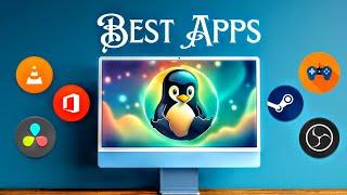 Level Up Your Linux Experience : Best Linux Apps for 2024