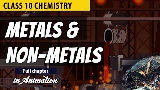 Metals and Non Metals Class 10 Full Chapter (Animation) | Class 10 Science Chapter 3 | CBSE | NCERT