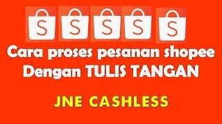 Cara memproses orderan shopee menggunakan JNE cashless dengan cara manual di tulis tangan