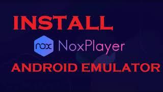 INSTALL Nox Player ANDROID EMULATOR FOR PC,DESKTOP,TABLET,KOMPUTER WINDOW OR MAC