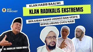 AKAR RADIKALISME EKSTREMISME KLAN HABIB BAALWI