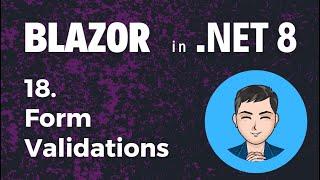 Blazor in .NET 8 | Ep18. Form Validations