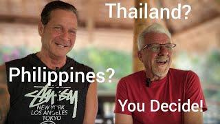 expats retiring in s e asia/Thailand or The Philippines?/You Decide!