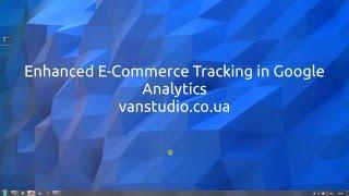 Enhanced E-Commerce Tracking in Google Analytics