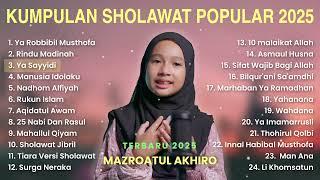 KUMPULAN SHOLAWAT POPULAR MERDU MAZROATUL AKHIRO 2025