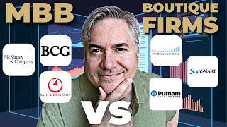 MBB (McKinsey, BCG, Bain) vs Boutique (ghSMART, Putnam, Bridgespan, etc.) Consulting Firms