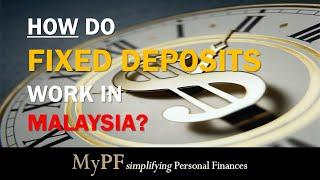 How do Fixed Deposits Work in Malaysia?