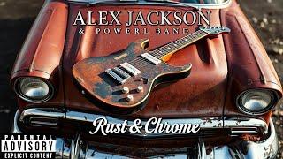 Rust & Chrome (Full Release) Alex Jackson & Powerline Band 