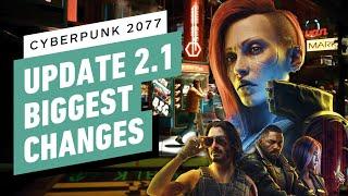 Cyberpunk 2077 - Biggest Changes in the 2.1 Update