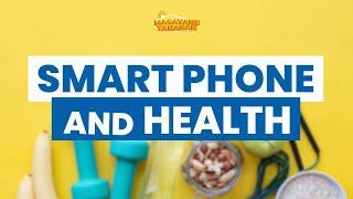 SMARTPHONE AND HEALTH | Masayang Tahanan | July 30, 2024