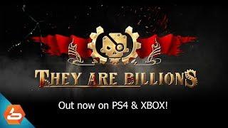 They Are Billions - Out now on PS4 & XBOX ONE! (EU)