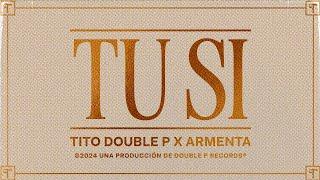 Tú Si (Lyric Video) - Tito Double P, Armenta