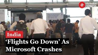 Microsoft outage: Airport services in India disrupted