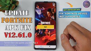 Update Fortnite Apk fix v12.61.0 for Device not supported