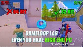 Gameloop Lag Even You Have High End Pc | 64Bit VS 32Bit Gameloop | LAG, FPS DROP FIX IN PUBG MOBILE