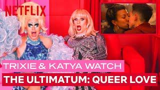 Drag Queens Trixie & Katya React to The Ultimatum: Queer Love | I Like to Watch | Netflix