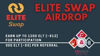 Elite Swap Airdrop | Up to 1200 ELT [~$12] + 300 ELT [~$3] per referral