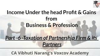 Income under head PGBP Part 6-Partnership of Firm & its Partners