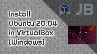 Install Ubuntu 20.04 in VirtualBox (in Windows)