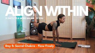 Day 5: Sacral Chakra - Flow Freely | Align Within: 31 Days to a More Balanced You ️