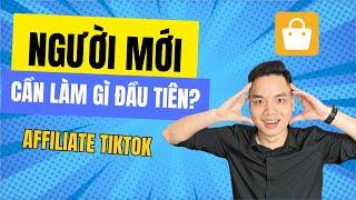 Người mới bắt đầu làm affiliate TikTok cần bắt đầu từ đâu