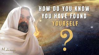 How to Identify if You Have Truly Found Yourself? I Mohanji