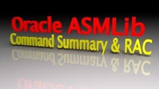 Oracle 12c ASMLib Command Summary & RAC