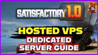 ️ Dedicated Server Setup - Satisfactory 1.0 (Hosted VPS) GUIDE