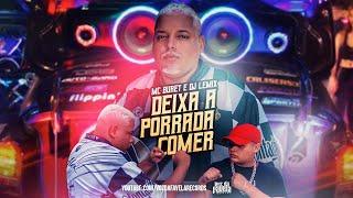 MC BURET - DEIXA A PORRADA COMER  (CLIPE OFICIAL) DJ LEMIX