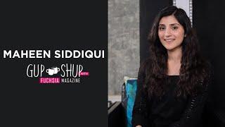 Maheen Siddiqui AKA Minaal from Dobara | Gup Shup with FUCHSIA