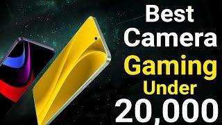 Top 5 Best Camera & Gaming Phones Under 20000