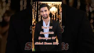 Top 05 superhit Dramas Of Ahad Raza Mir ️ #top10 #viral #youtubeshorts#top #trending #shorts#short