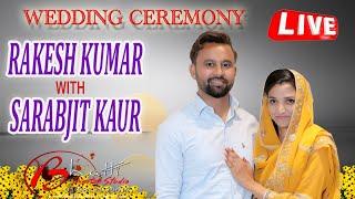 **LIVE WEDDING CEREMONY** RAKESH KUMAR WEDS SARABJIT KAUR //BHATTI DIGITAL STUDIO// MOB.98154-79617