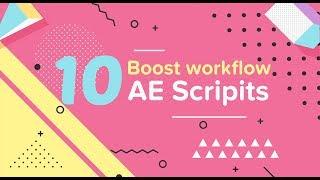 Top 10  After Effects Scripts to BOOST your Workflow 2017 NEW! - After Effects