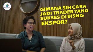 Ini Modal Tuk Jadi Trader Sukses di Bisnis Ekspor!