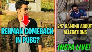 REHMAN COMEBACK IN PUBG? | 247 gaming insta live | 247 gaming on allegations of hacking