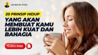 20 PRINSIP HIDUP YANG AKAN MEMBUAT KAMU LEBIH KUAT DAN BAHAGIA