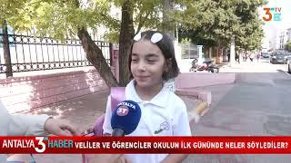 ANTALYA'DA OKULUN İLK GÜNÜNDE VELİLER VE ÖĞRENCİLER NELER SÖYLEDİ?