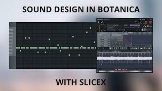 Sound design for Botanica/Petalcore with slicex