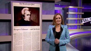 Web Extra: Andrew Jackson Was So, So Terrible | Full Frontal with Samantha Bee | TBS