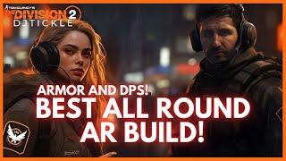 BEST ALL ROUND AR BUILD IN 6 MINS! ARMOR AND DPS! THE DIVISION 2!