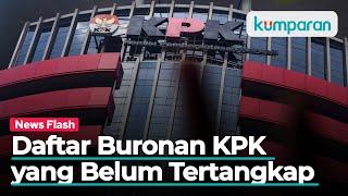 Nurhadi Ditangkap, Ini Daftar Buronan KPK yang Masih Belum Tertangkap