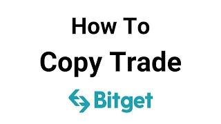 How To Copy Trading Bitget | Bitget Guides 2024