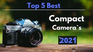 Best Compact Camera 2021|Top 5 best compact camera 2021 so far